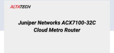 juniper-networks-acx7100-32c-cloud-metro-router