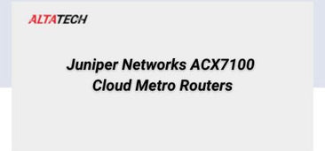 juniper-networks-acx7100-cloud-metro-routers