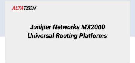 Explore Juniper Networks MX2000 Universal Routing Platforms